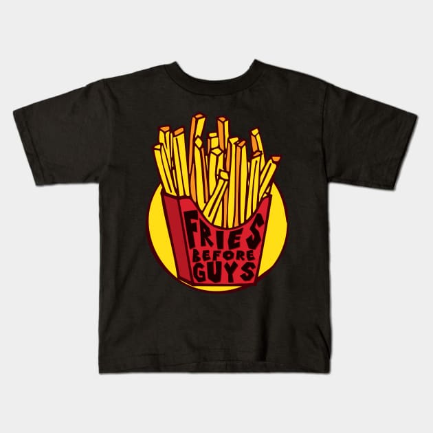'Fries Before Guys' Best French Fries Gift Kids T-Shirt by ourwackyhome